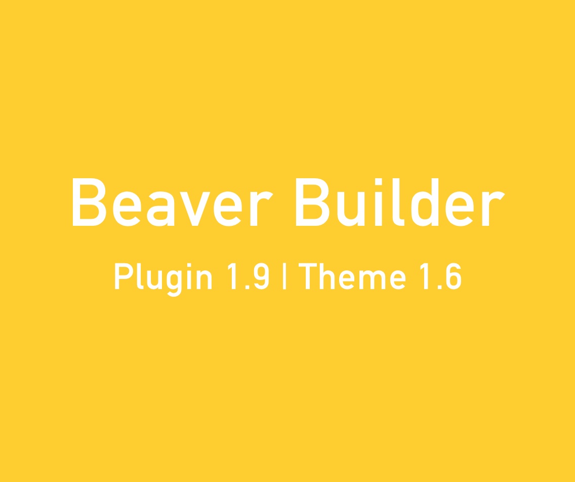 What to expect in the next Beaver Builder updates – Beaver Brains
