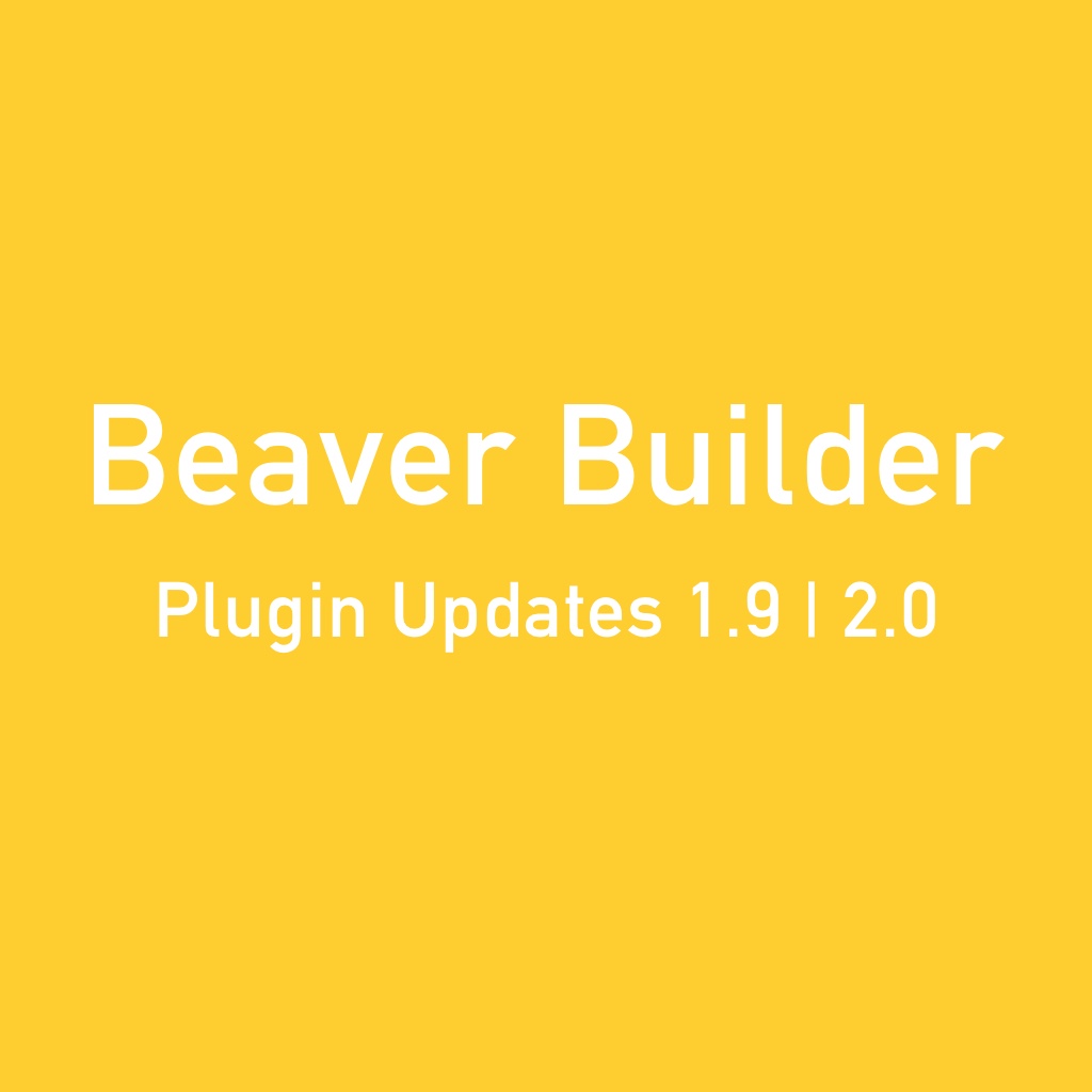Beaver Builder Updates – Beaver Brains
