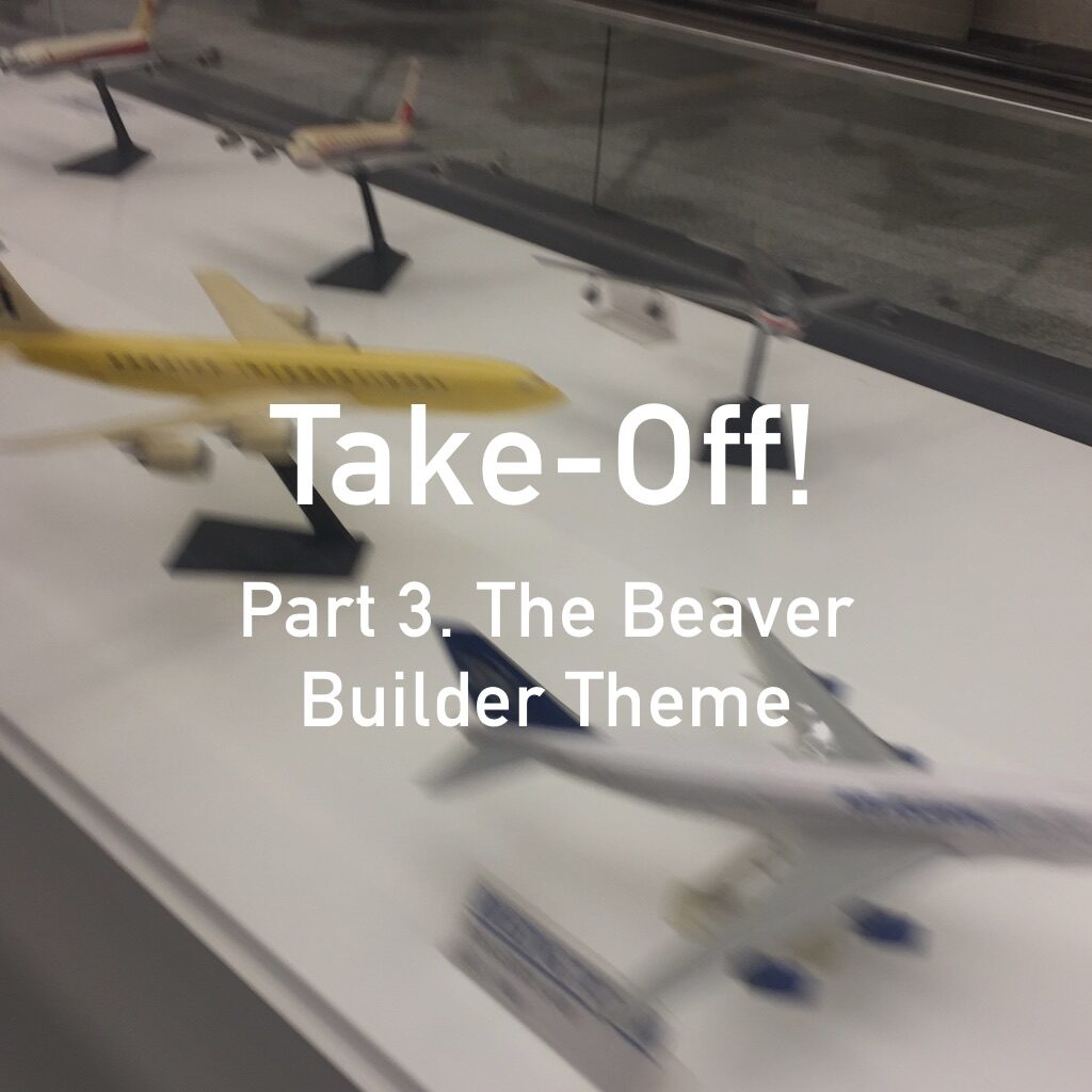 beaver-builder-plugin-and-theme-take-off-part-3-theme